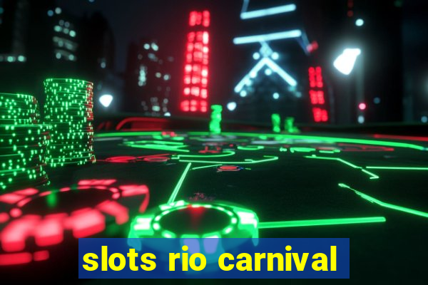 slots rio carnival